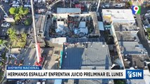 Hermanos Espaillat enfrentan juicio preliminar | Emisión Estelar SIN con Alicia Ortega
