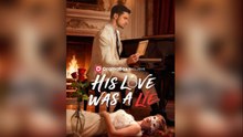 His Love Was A Lie - Full Movie HD