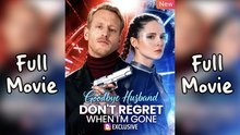 Goodbye Husband Don't Regret When I'm Gone #englishsub #fullmovie
