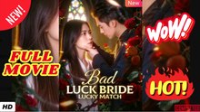 🧡🍏 🔥  Bad Luck Bride, Lucky Match - FULL ENGSUB | Reelshort Hot HD