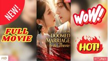 💥🎬 🔥 From Doomed Marriage To The Throne Full Movie - Engsub 2026