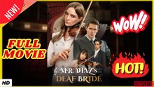 🧡🍏 🔥 Mr Diaz's Deaf Bride Full Movie