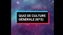 Quiz de culture générale n°3