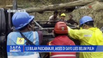 1,5 Bulan Pascabanjir, Begini Potret Akses Sulit di Gayo Lues Aceh Belum Pulih