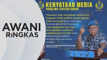 AWANI Ringkas: 20 pegawai TUDM terbabit aktiviti tidak bermoral