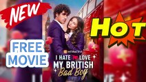 🖤 I Hate to Love My British Bad Boy💚Reels Movie - Full