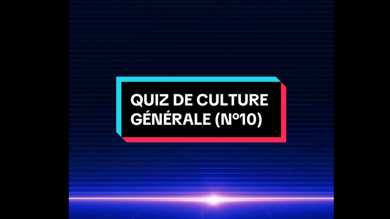 Quiz de culture générale n°10