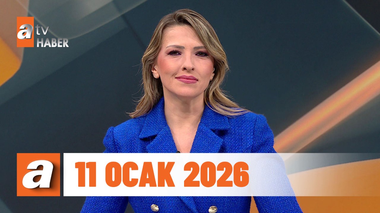 atv Ana Haber | 11 Ocak 2026