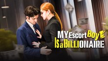 Engsub My Escort Boy Is A Billionaire - Full Movie