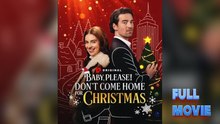 🎁🔥[Hot 2026]Baby, Please! Don't Come Home Christmas Full🏡ABC movie🏆🏆🏆🏆🏆