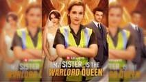 [ Hot 2025🔥] My Sister Is the Warlord Queen #ReelShort Full Movie