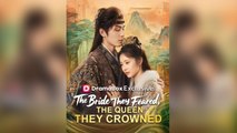 The Bride They Feared, The Queen They Crowned Full Chinsese Drama
