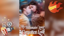 My Billionaire Lover and Our Forgotten Love #fullmovie #englishsub
