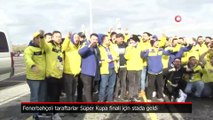 Fenerbahçeli taraftarlar Süper Kupa finali için stada geldi