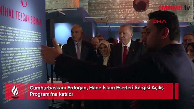 Cumhurbaşkanı Erdoğan, Hane İslam Eserleri Sergisi Açılış Programı'na katıldı