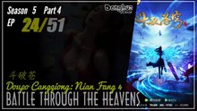 Battle Through The Heavens Season 5 Part 4 EP 24 (181) 斗破苍穹 Doupo Cangqiong BTTH | Donghua - 1080P - CC English