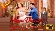 Virgin Unveiled Love Unleashed | Full Movie HD - Romance Family Sweet Love Drama ShortFilms Hot