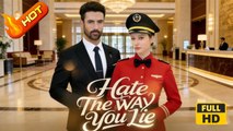 I Hate the Way You Lie | Full Movie HD - SweetRomance Love Drama ShortFilms Romantic