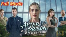 After Prison She is No One's Daughter #FullMovie