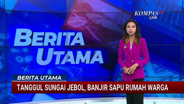Tanggul Sungai Jebol Akibatkan Banjir Bandang Terjang Rumah Warga di Pati | KOMPAS MALAM