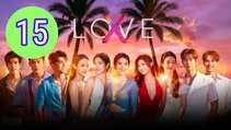 Love X 2025 Episode 15 Engsub
