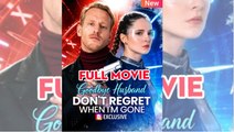 [ Hot 2026🔥] Goodbye Husband Don't Regret When I'm Gone [Official Movie]
