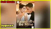 Fated to Be Mine FULL EPISODE