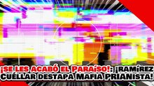 🔥🚨¡SE LES ACABÓ EL PARAÍSO! ¡RAMÍREZ CUÉLLAR DESTAPA la MAFIA PRIANISTA del AGUA!
