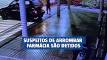 Suspeitos de arrombar farmácia são detidos