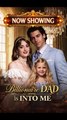 Billionaire Dad is Into Me - Full Movie