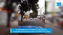 Un despliegue de 15 cuadras y tres minutos: el traslado que le salvó la vida a una bebé en La Plata