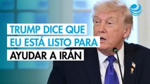 Donald Trump: Irán aspira a la libertad y Estados Unidos está 