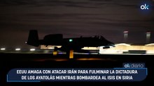 EEUU amaga con atacar Irán para fulminar la dictadura de los ayatolás mientras bombardea al ISIS en Siria