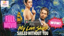 New Fyi My Love Ship’S Sailed Without You Drama Hub