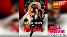 [Hot 2025🔥] A Choosing the Mafia This Time Full