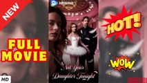 ♥️🌟 Not Your Daughter Tonight - FULL #englishsub