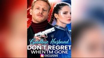 [ Hot 2026🔥] Goodbye Husband Don't Regret When I'm Gone [Official Movie]