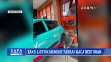 Detik-Detik Mobil Taksi Listrik Tabrak Kaca Restoran di Tangerang | SAPA PAGI