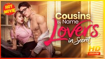 Cousins by Name Lovers in Secret | Full Movie HD - Best  Drama ShortFilms Hot Romance Office