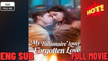 🔥 🔥 [Hot 2026] 🍀 My Billionaire Lover and Our Forgotten Love New Drama 2026 Full Engsub