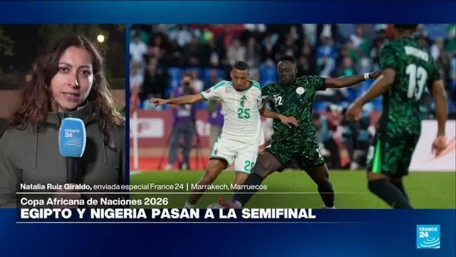 Informe desde Marrakech: Egipto y Nigeria pasan a la semifinal en la Copa Africana de Naciones
