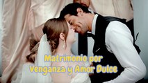 Matrimonio por Venganza y Amor Dulce | Casamento por Vingança e Amor Doce - Ep 01