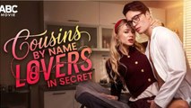 Cousins By Name Lovers In Secret FULLMOVIE 2026 #englishsub