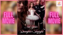 New Not Your Daughter Tonight Idrama Drama Hub