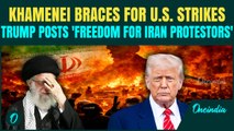 U.S Strikes On Khamenei Soon: Trump Posts Freedom For Iran Protestors |Flights Cancelled Fearing War