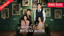 🔥 🔥 [Hot 2026] Trapped in A Novel My Bestie #FullMovie