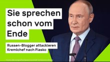 Sie sprechen schon vom Ende - Russen-Blogger attackieren Kremlchef nach Fiasko