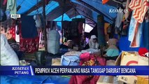 Aceh Perpanjang Masa Tanggap Darurat Hingga Warga Desa di Gayo Lues Direlokasi | KOMPAS PETANG