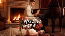 His Love Was A Lie [ SHORT DRAMA WITH HIGH QUALITY 2025 ]