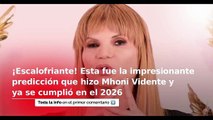 ¡Escalofriante! Esta fue la impresionante predicción de Mhoni Vidente que ya se cumplió en el 2026